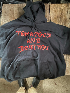 Tomatoes and Destroy hoodies