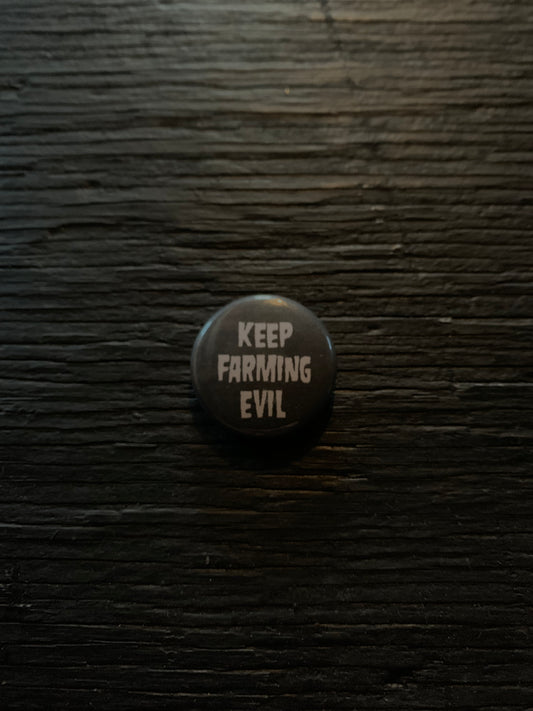 Keep farming evil button